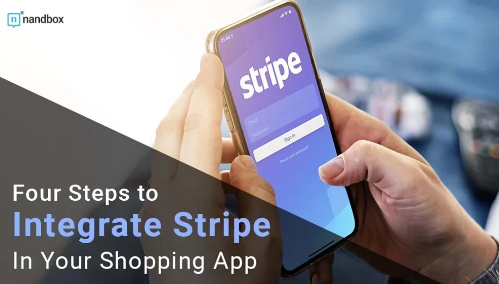 Four Steps to Integrate Stripe Payment Gateway In Your Shopping App