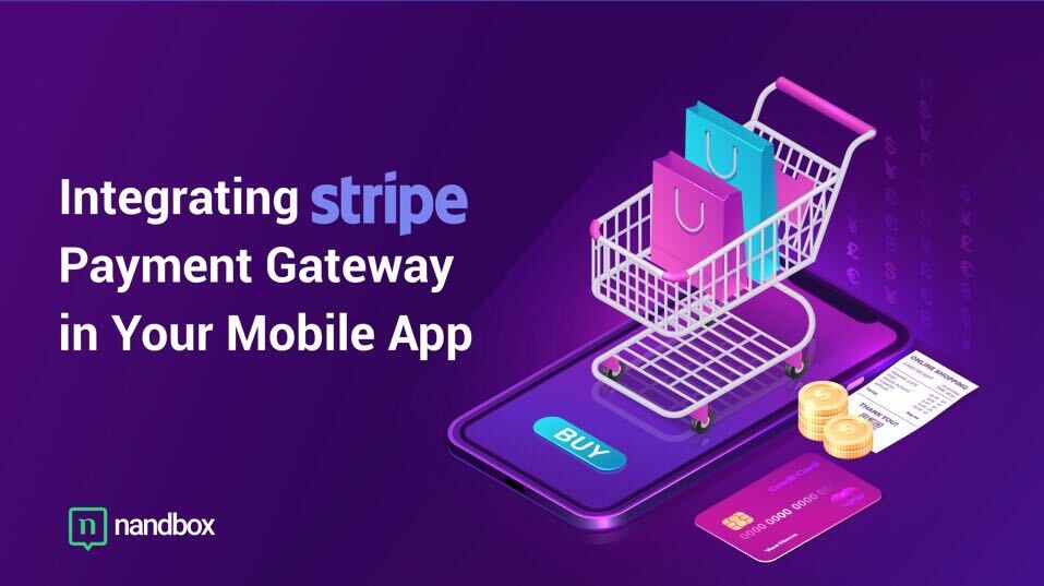 Four Steps to Integrate Stripe Payment Gateway In Your Shopping App