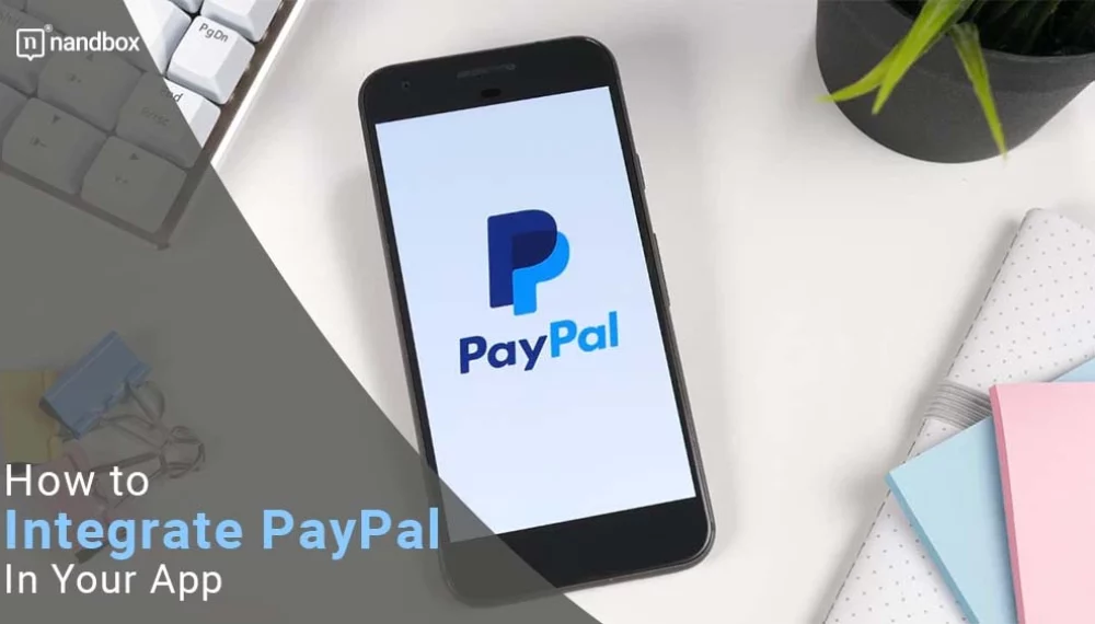 How to Integrate PayPal In Your App