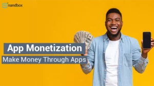 Read more about the article App Monetization – How To Make Money Through Apps