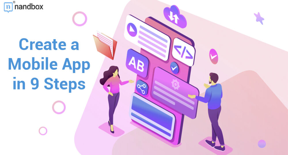 A 9-Step Guide to Developing a Mobile App