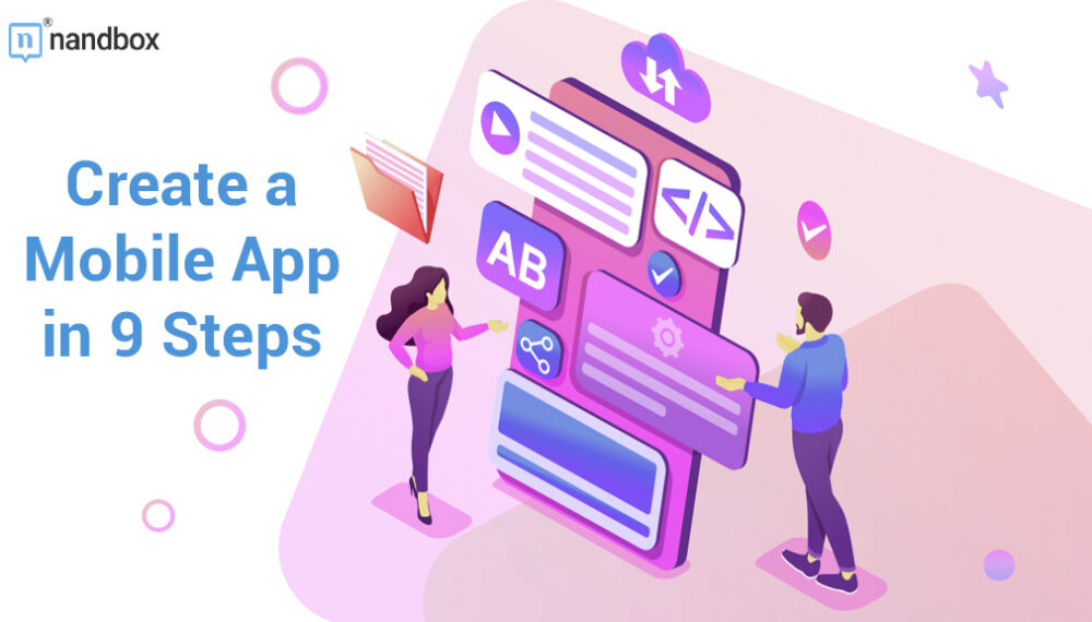 A 9-Step Guide to Developing a Mobile App