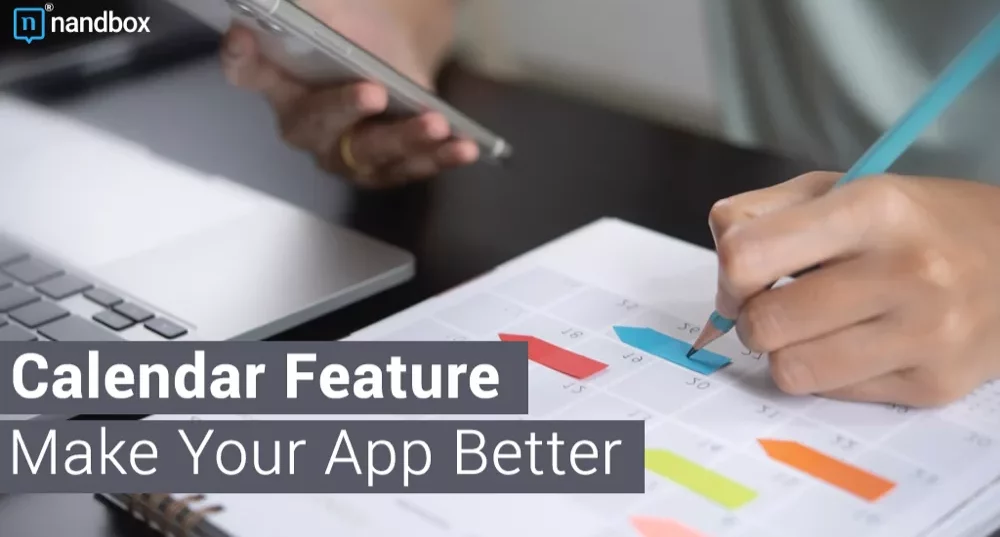 How To Use Calendar Feature To Make Your App Better