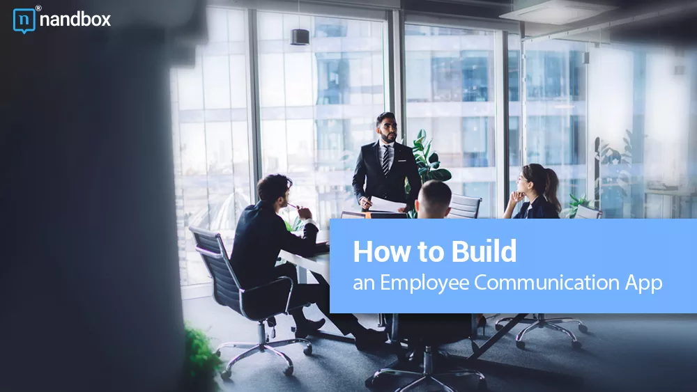You are currently viewing How To Build an Employee Communication App for Your Business