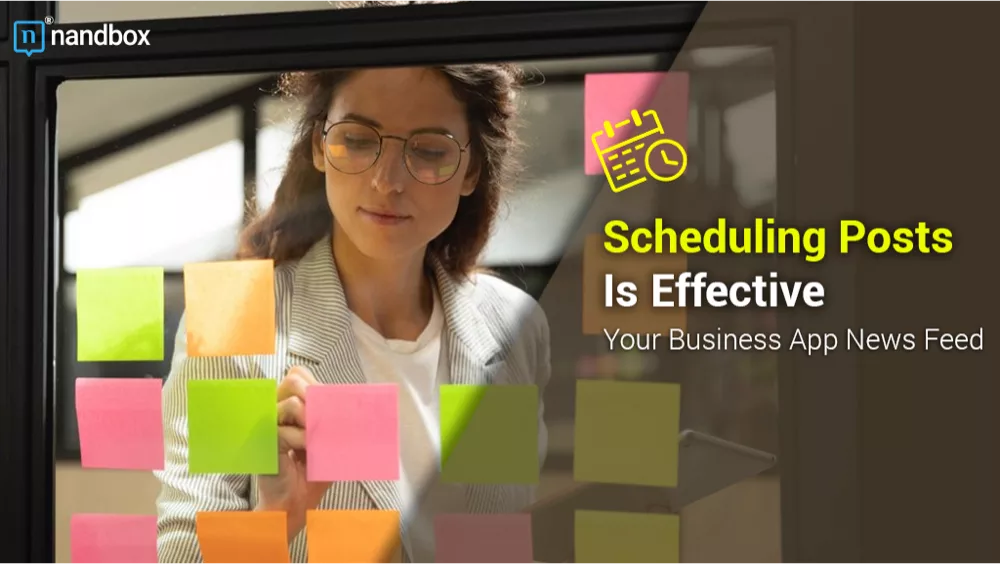 You are currently viewing Your Business App News Feed: Why Scheduling Posts Is Effective