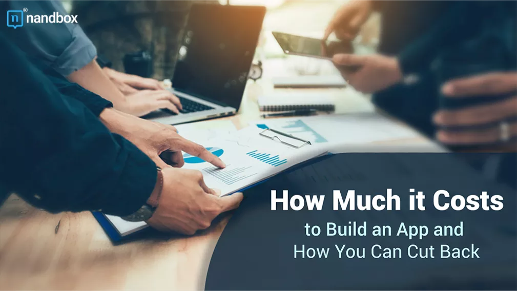You are currently viewing How Much it Costs to Build an App and How You Can Cut Back