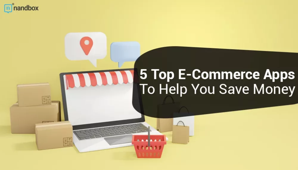 5 Top E-Commerce Apps To Help You Save Money