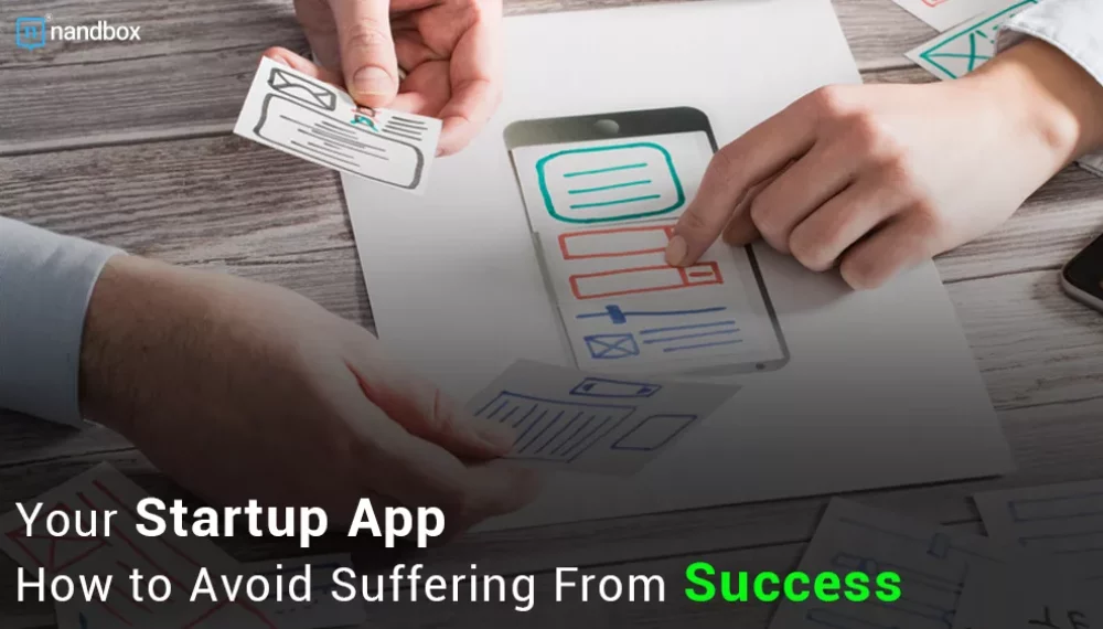 Your Startup App: How to Avoid Suffering From Success!