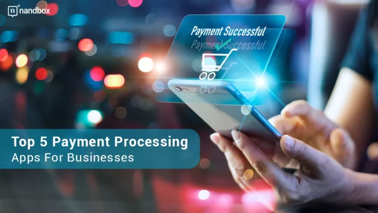 Top 5 Payment Processing Apps For Businesses in 2022:2023