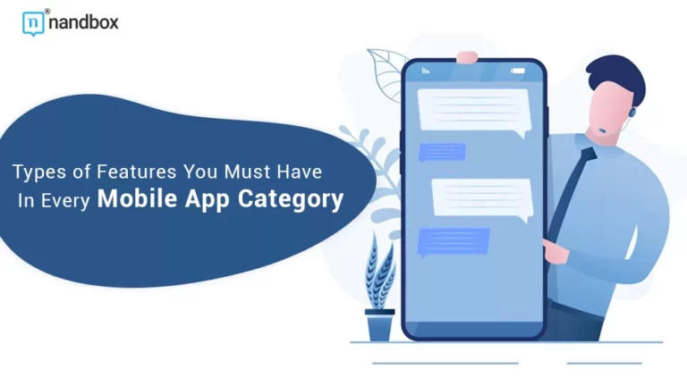 Types of Features You Must Have In Every Mobile App Category