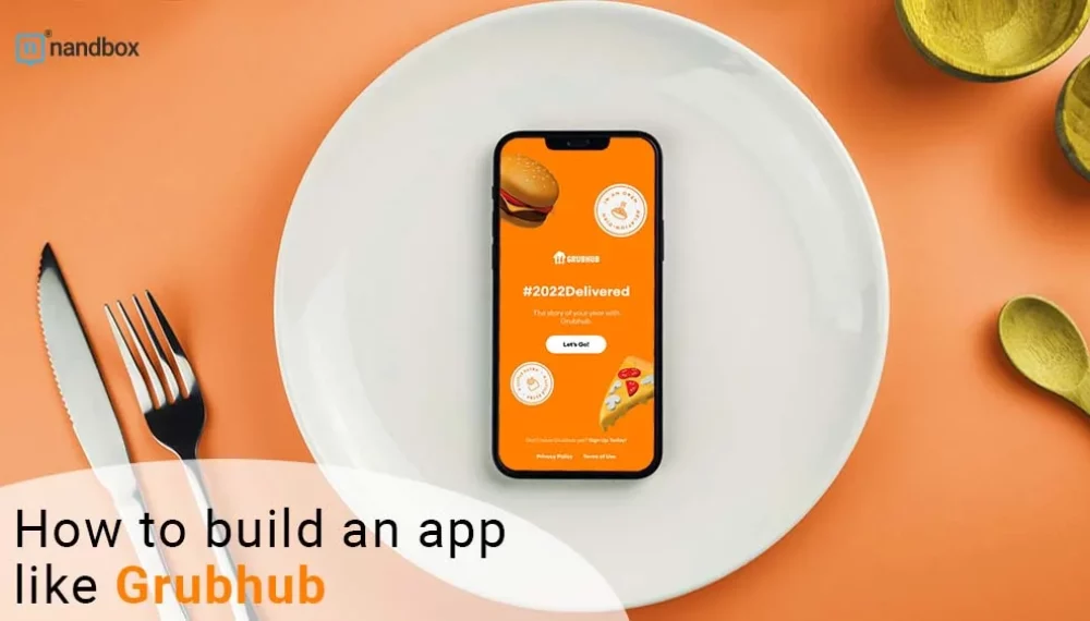 What is Grubhub and How to Create a Similar Food Delivery App