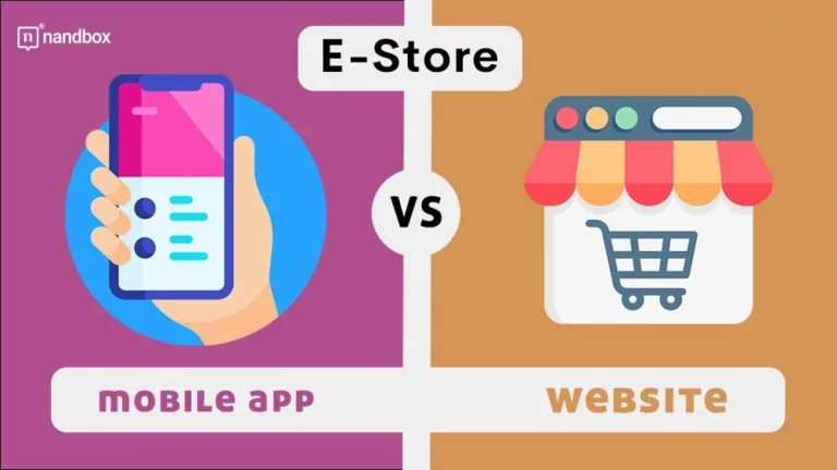 Choosing Between a Mobile App and Website for Your E-Store