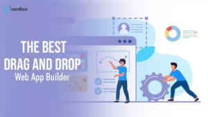 Read more about the article Your guide to Selecting the Best Drag and Drop Web App Builder