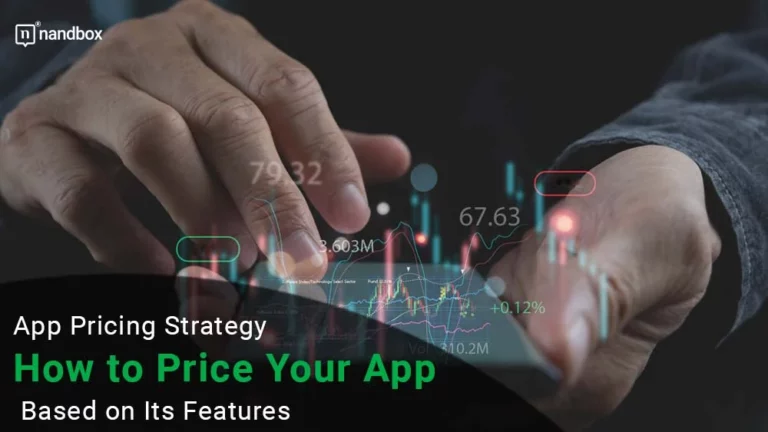 App Pricing Strategy How to Price Your App Based on Its Features
