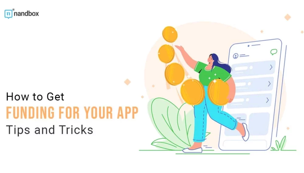 How to Get Funding for Your App: Tips and Tricks