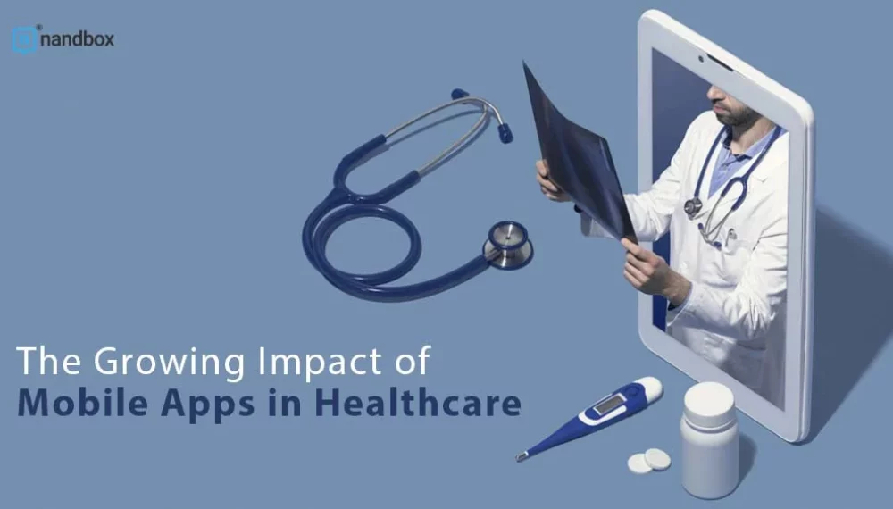 The Growing Impact of Mobile Apps in Healthcare