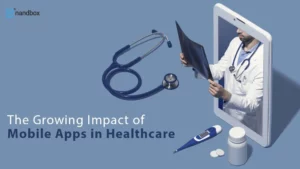 Read more about the article The Growing Impact of Mobile Apps in Healthcare