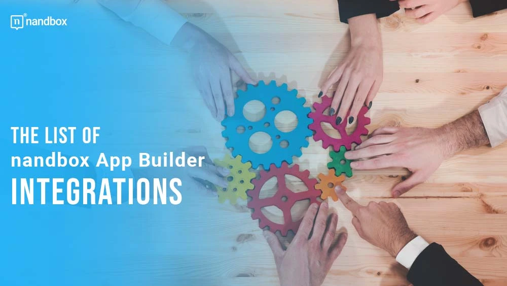 You are currently viewing The List of nandbox App Builder Integrations