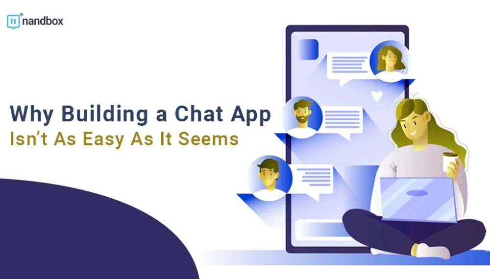 Why Building a Chat App Isn’t As Easy As It Seems