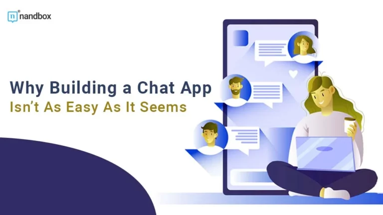 Why Building a Chat App Isn’t As Easy As It Seems