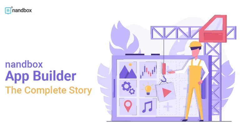 nandbox App Builder - The Complete Story