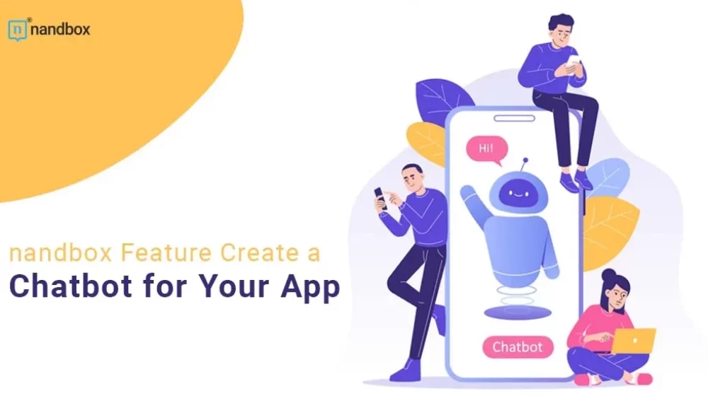 nandbox Feature: Create a Chatbot for Your App