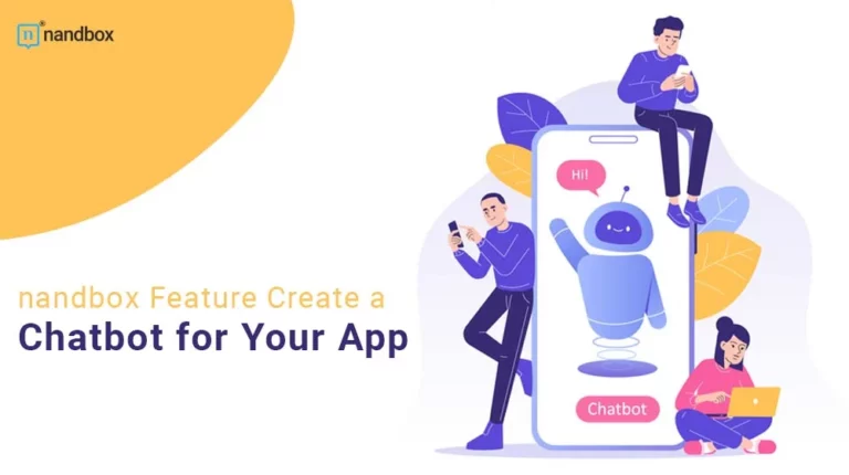 nandbox Feature Create a Chatbot for Your App