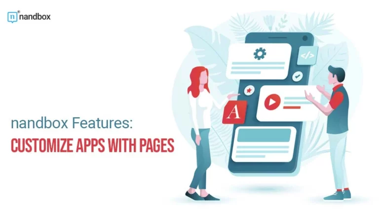 nandbox Features Customize Apps with Pages