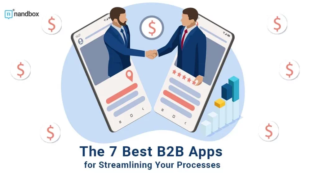 The 8 Best B2B Apps for Streamlining Your Processes