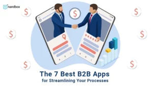 Read more about the article The 9 Best B2B Apps for Streamlining Your Processes