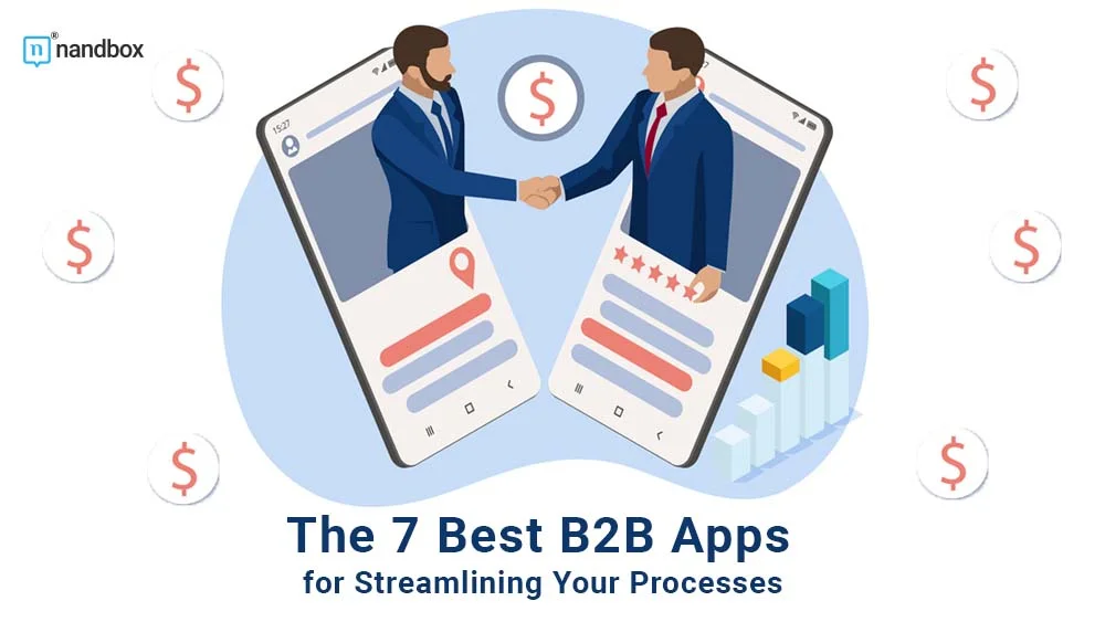 You are currently viewing The 7 Best B2B Apps for Streamlining Your Processes