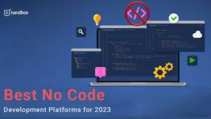 Read more about the article Best No Code Development Platforms for 2023