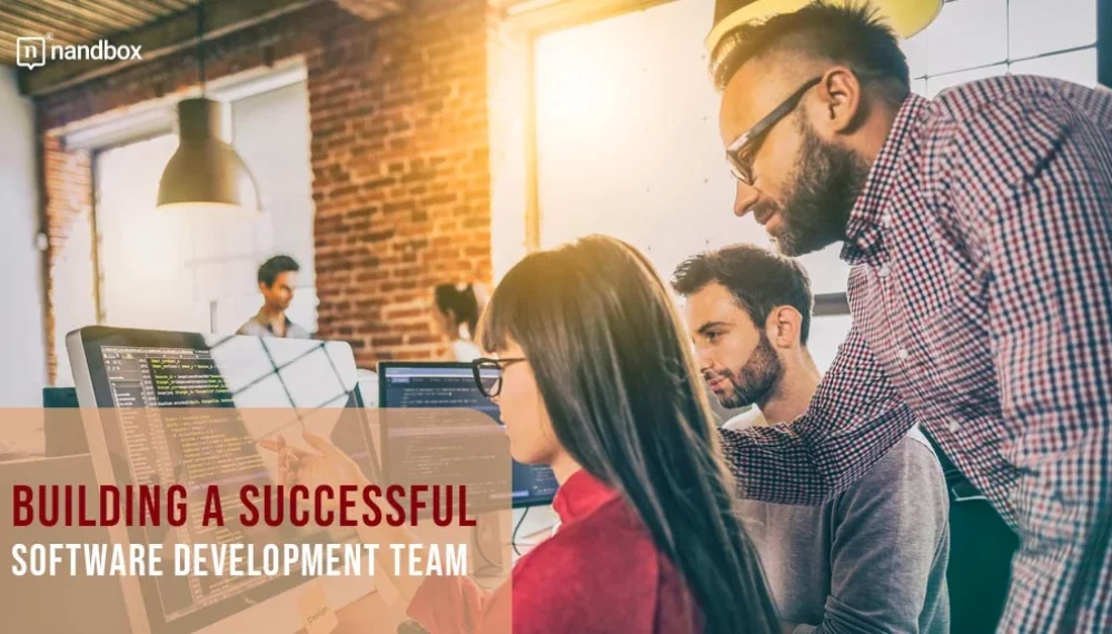 Building a Successful Software Development Team: A Full Guide