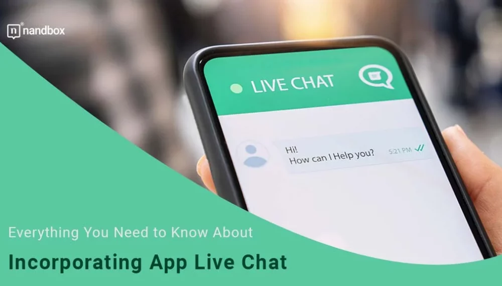 Everything You Need to Know About Incorporating App Live Chat