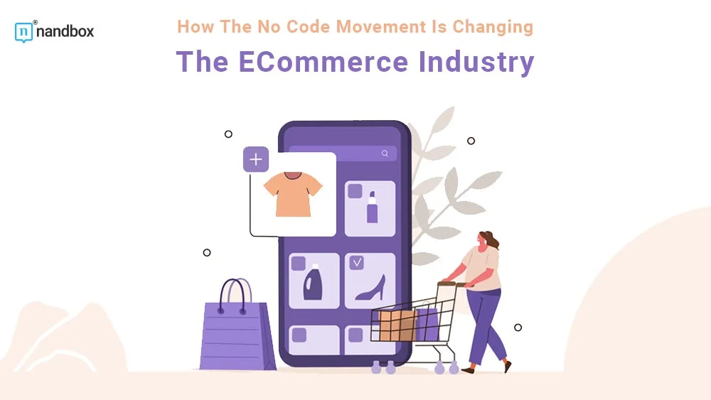 You are currently viewing How The No Code Movement Is Changing the ECommerce Industry