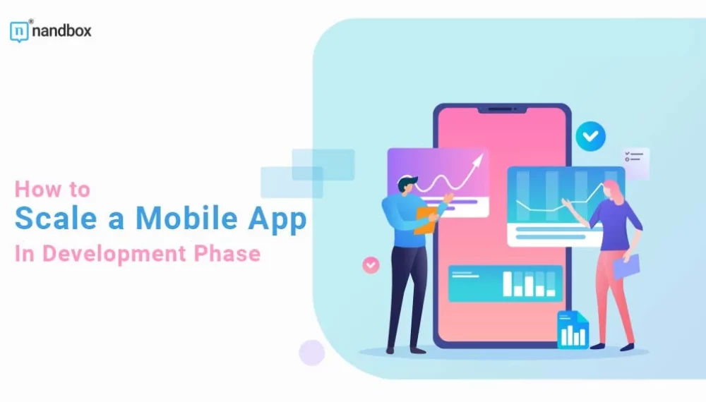 How to Scale a Mobile App In Development Phase