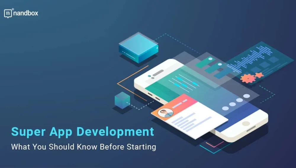 Super App Development: What You Should Know Before Starting