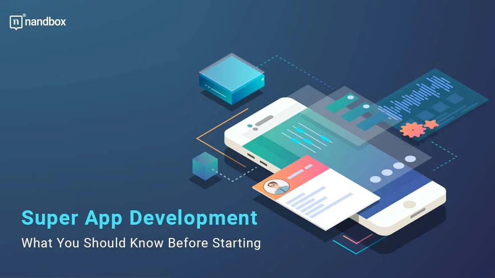You are currently viewing Super App Development: What You Should Know Before Starting