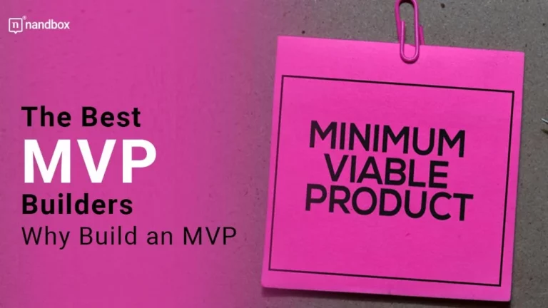 The Best MVP Builders—Why Build an MVp