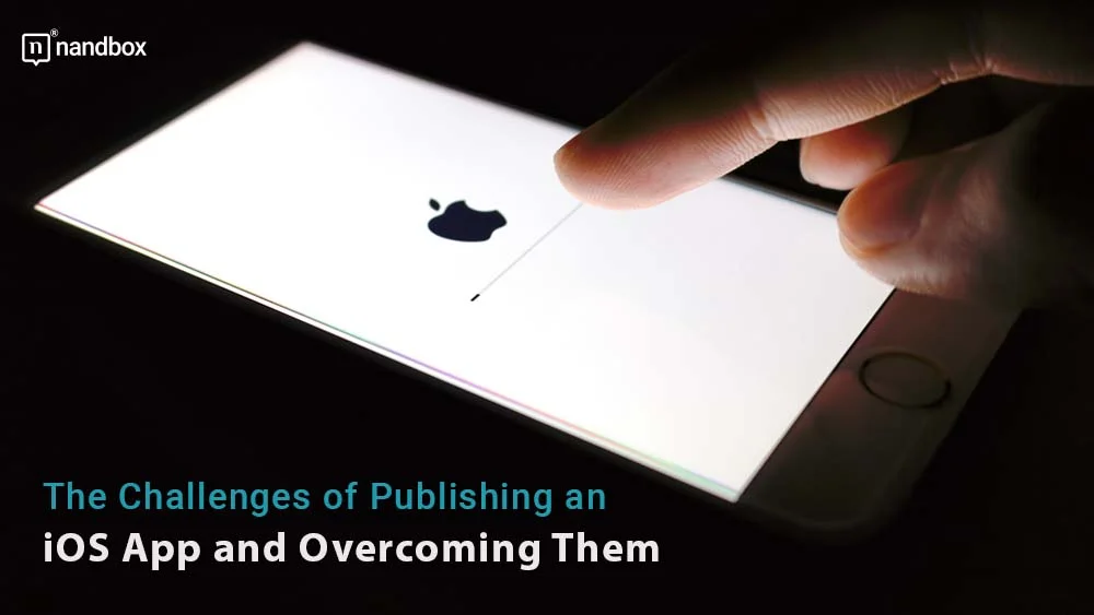 You are currently viewing The Challenges of Publishing an iOS App and Overcoming Them