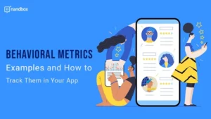 Read more about the article Behavioral Metrics Examples and How to Track Them in Your App