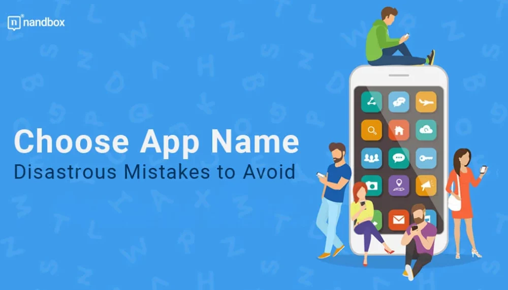 Choose App Name: Disastrous Mistakes to Avoid