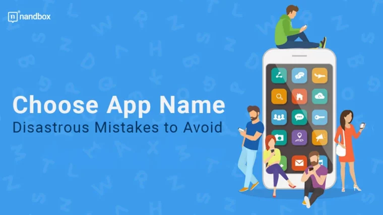 Choose App Name: Disastrous Mistakes to Avoid