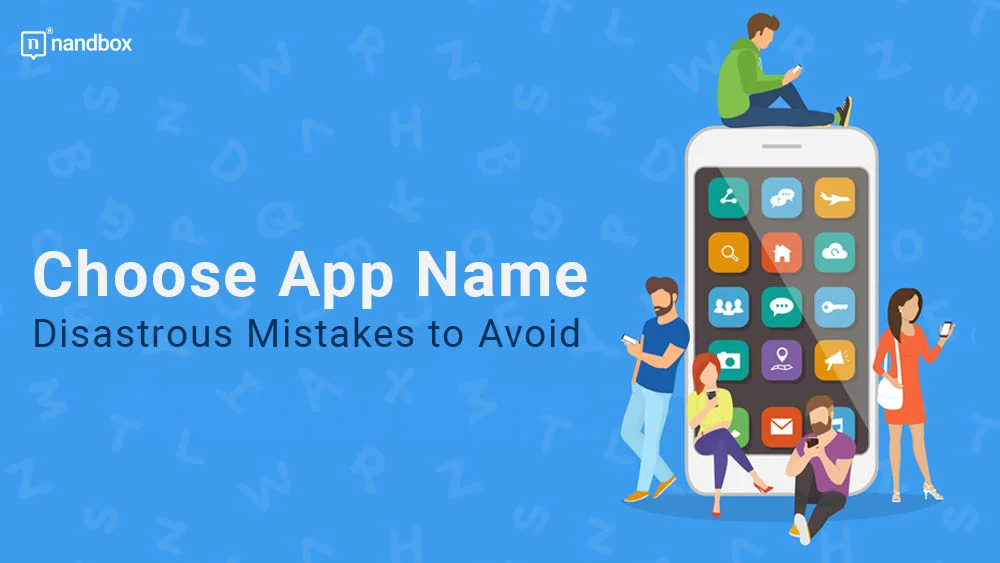 You are currently viewing Choose App Name: Disastrous Mistakes to Avoid