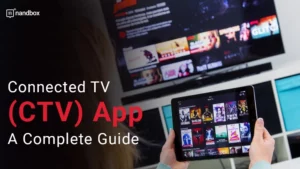 Read more about the article Connected TV (CTV) App: A Complete Guide