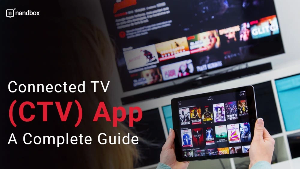 You are currently viewing Connected TV (CTV) App: A Complete Guide