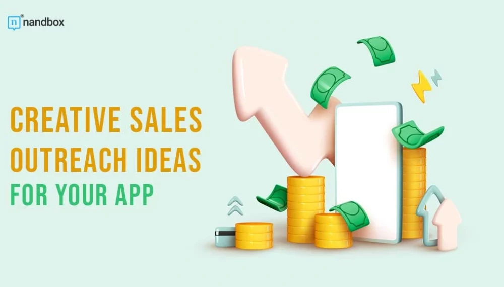 Creative Sales Outreach Ideas for Your App
