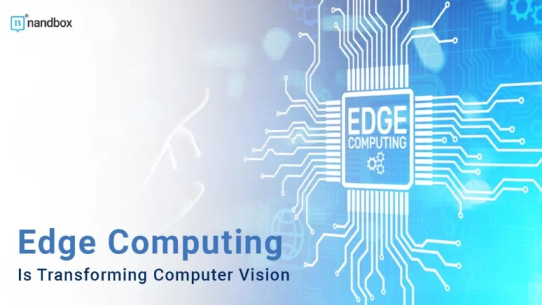 Edge Computing Is Transforming Computer Vision