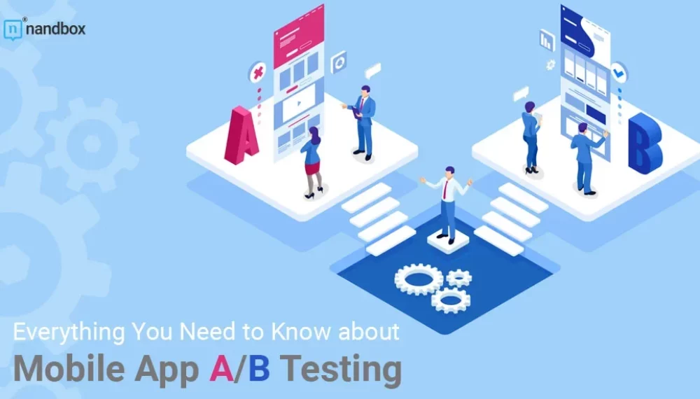 Comprehensive Guide to Mobile App A/B Testing: What You Must Know