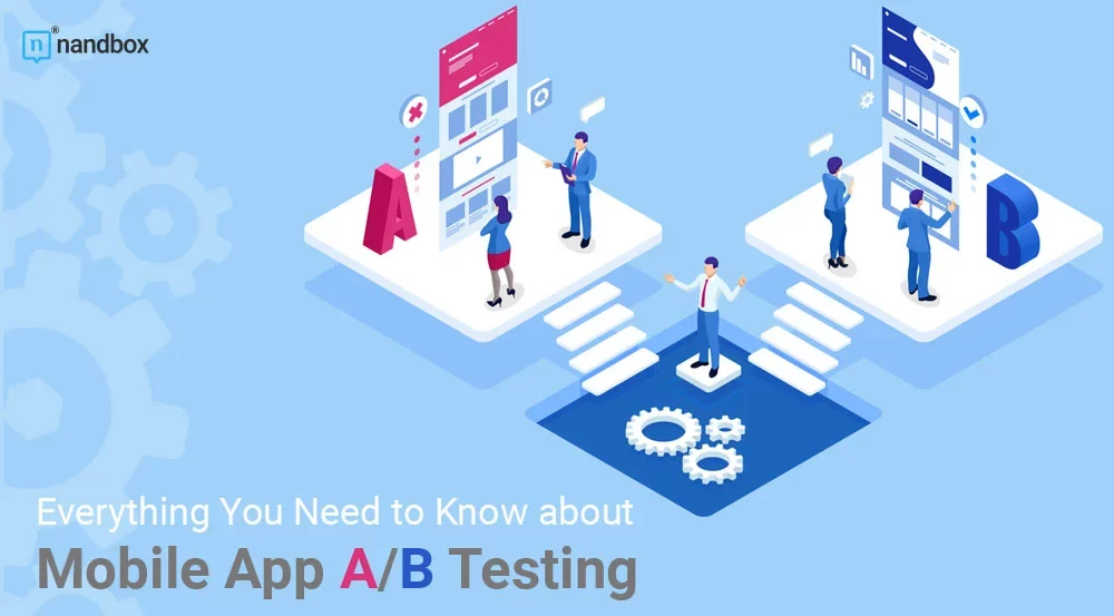 You are currently viewing Comprehensive Guide to Mobile App A/B Testing: What You Must Know